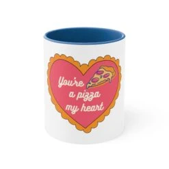 You're A Pizza My Heart Coffee Mug 22 You're A Pizza My Heart Coffee Mug -Primo Store 15635424101983270852 2048